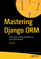 Mastering Django ORM: Performance Tuning and Advanced Query Optimization B0GJBT16R6 Book Cover