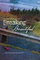 Breaking Beautiful 0802734405 Book Cover
