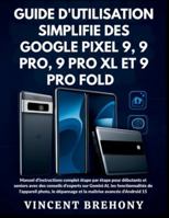 Guide d'utilisation Simplifié des Google Pixel 9, 9 Pro, 9 Pro XL et 9 Pro Fold B0G3H3JR1Q Book Cover