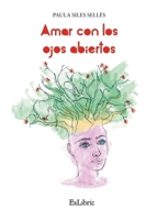 Amar con los ojos abiertos 8417845895 Book Cover