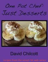 One Pot Chef: Just Desserts 1105608182 Book Cover