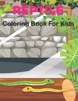 Reptile Coloring Book for Kids: A Collection Of Coloring Page Toddlers & Kids 50 Favorite Reptiles Turtles, Lizard, Crocodiles, Alligators, Anaconda and more. B0959MKNN1 Book Cover