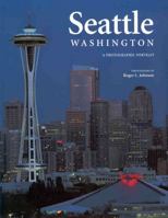 Seattle, Washington: A Photographic Portrait 1885435630 Book Cover