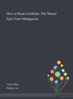 How to Read a Folktale: The 'Ibonia' Epic From Madagascar 1013284577 Book Cover