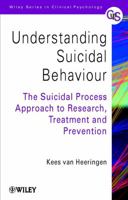 Understanding Suicidal Behaviour: The Suicidal Process Approach to Research, Treatment and Prevention (Wiley Series in Clinical Psychology) 0471491667 Book Cover
