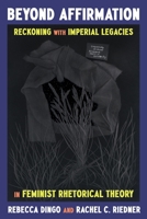Beyond Recovery: Reckoning with Race, Nation, Imperialism, and Exceptionalism in Feminist Rhetorical Theory 0822947943 Book Cover