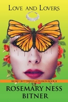 Love and Lovers : Book Eleven of Rosemary's the Secret Butterfly Series(tm) 1961850230 Book Cover