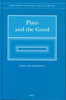 Plato and the Good: Illuminating the Darkling Vision (Philosophy of History and Culture) 9004135731 Book Cover