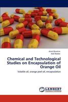 Chemical and Technological Studies on Encapsulation of Orange Oil 3847373781 Book Cover