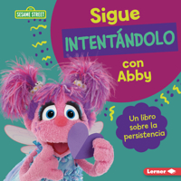Sigue intentándolo con Abby (Keep Trying with Abby): Un libro sobre la persistencia B0C8M5CHZT Book Cover
