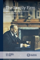 The Family Firm: monarchy, mass media and the British public, 1932-53 1909646989 Book Cover