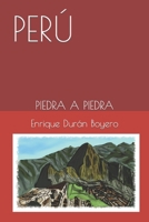 PERÚ: PIEDRA A PIEDRA (Relatos de Viajes) B0C2SG8JGZ Book Cover