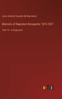 Memoirs of Napoleon Bonaparte; 1815-1821: Part 14 - in large print 3368329057 Book Cover