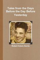 Tales from the Days Before the Day Before Yesterday 1329380630 Book Cover