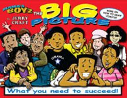 Mama's Boyz: The Big Picture: What You Need to Succeed! 0979613213 Book Cover