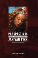 Perspectives on the Painting Technique of Jan Van Eyck 1904982700 Book Cover