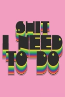 Shit I need to do notebook: 6x9 blank lined journal, 110 pages / Valentine's Day gift / Cute gift for a friend, family or a coworker... / To Do Lists, planner Journal Gift for Mom and dad 1661697089 Book Cover