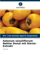 Solanum sessiliflorum Nektar Dunal mit Stevia-Extrakt: Cocona 6204072641 Book Cover