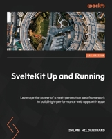 SvelteKit Up and Running: Leverage the power of a next-generation web framework to build high-performance web apps with ease 180461548X Book Cover