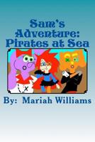 Sam's Adventures: Pirates at Sea 1523844426 Book Cover