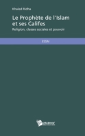 Le Prophète de l'Islam et ses Califes (French Edition) 2748367006 Book Cover
