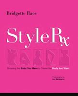 Style Rx: Dressing the Body You Have to Create the Body You Want 0399533877 Book Cover