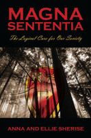 Magna Sententia: The Logical Cure for Our Society 0981614612 Book Cover