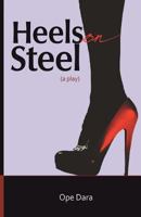 Heels on Steel: a play 9789669240 Book Cover