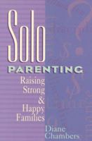 Solo Parenting: Raising Strong and Happy Families 1577490088 Book Cover