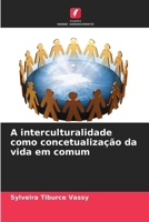 A interculturalidade como concetualização da vida em comum 6207262123 Book Cover