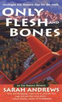 Only Flesh and Bones: An Em Hansen Mystery 0312967020 Book Cover