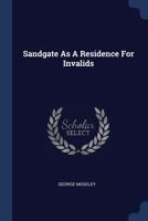 Sandgate as a Residence for Invalids 1104461420 Book Cover