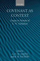 Covenant As Context: Essays in Honour of E. W. Nicholson 019925074X Book Cover