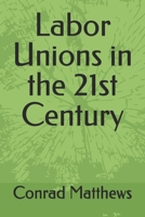 Labor Unions in the 21st Century B0F18WKLYY Book Cover
