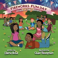 Fireworks Fun Day: A Fourth of July Celebration 1637656157 Book Cover