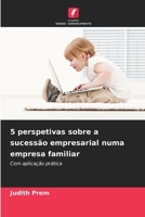 5 perspetivas sobre a sucessão empresarial numa empresa familiar (Portuguese Edition) 6209807895 Book Cover
