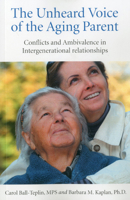 Unheard Voice of the Aging Parent, The: Conflicts and Ambivalence in Intergenerational Relationships 184694337X Book Cover