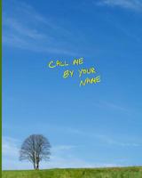 Call Me by Your Name: Blank College-Ruled Notebook and Motion Picture Gift 1076954820 Book Cover