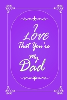 I Love That You Are My Dad 2020 Planner Weekly and Monthly: Jan 1, 2020 to Dec 31, 2020/ Weekly & Monthly Planner + Calendar Views: (Gift Book for Dad as an Agenda & Planner) 1676737685 Book Cover