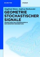 Geometrie Stochastischer Signale: Grundlagen Und Anwendungen in Der Geodaten-Verarbeitung 3110253216 Book Cover