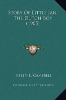 Story Of Little Jan, The Dutch Boy (1905) 1017414149 Book Cover