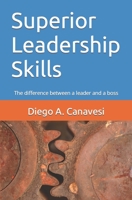 Superior Leadership Skills: The difference between a leader and a boss B0882P9XDD Book Cover