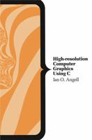 High-Resolution Computer Graphics Using C 0470216344 Book Cover