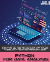 Python for Data Analysis: Everything you Need to Know About Data Analysis to Easily Get the Python Intermediate Level. 1803062223 Book Cover