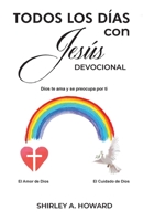 Todos los días con Jesús Devocional: Dios te ama y se preocupa por ti 1639457283 Book Cover