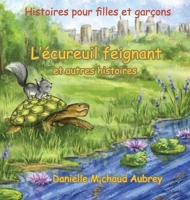 L'�cureuil feignant et autres histoires: Histoires pour gar�ons et filles 1989048439 Book Cover