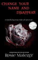 Change Your Name and Disappear 1785548751 Book Cover