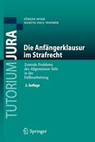 Die Anf?ngerklausur Im Strafrecht : Zentrale Probleme des Allgemeinen Teils in der Fallbearbeitung 3662594595 Book Cover