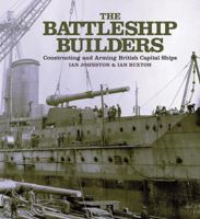 The Battleship Industry. by Ian Johnston & Ian Buxton 1399092049 Book Cover