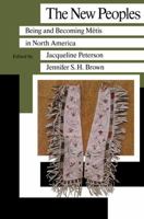 New Peoples: Being & Becoming Métis in North America